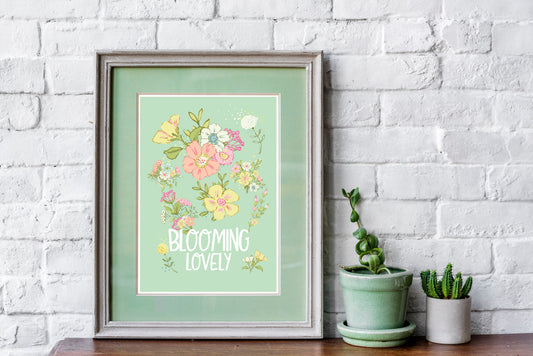Blooming Lovely Floral Quote print, Floral Quote Art Print, Cottage core, Fun & Colourful unframed Print