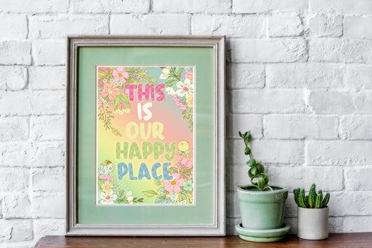Our Happy Place Floral Print, Floral Art Print, Cottage Core Decor, Cosy Home Vibes, Happy Place Quote Print, Beautiful Floral Print in Pastel Shades, Unframed Print